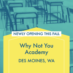 New Schools, New Opportunities for Success: Why Not You Academy