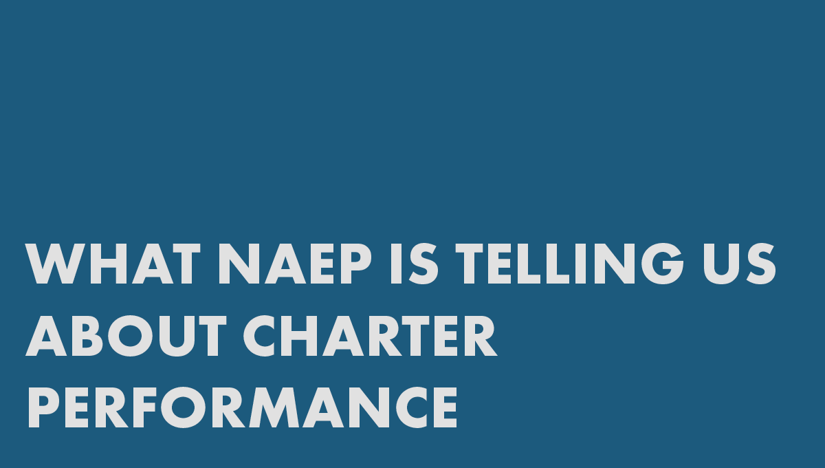 What NAEP Is Really Telling Us About Charter Performance