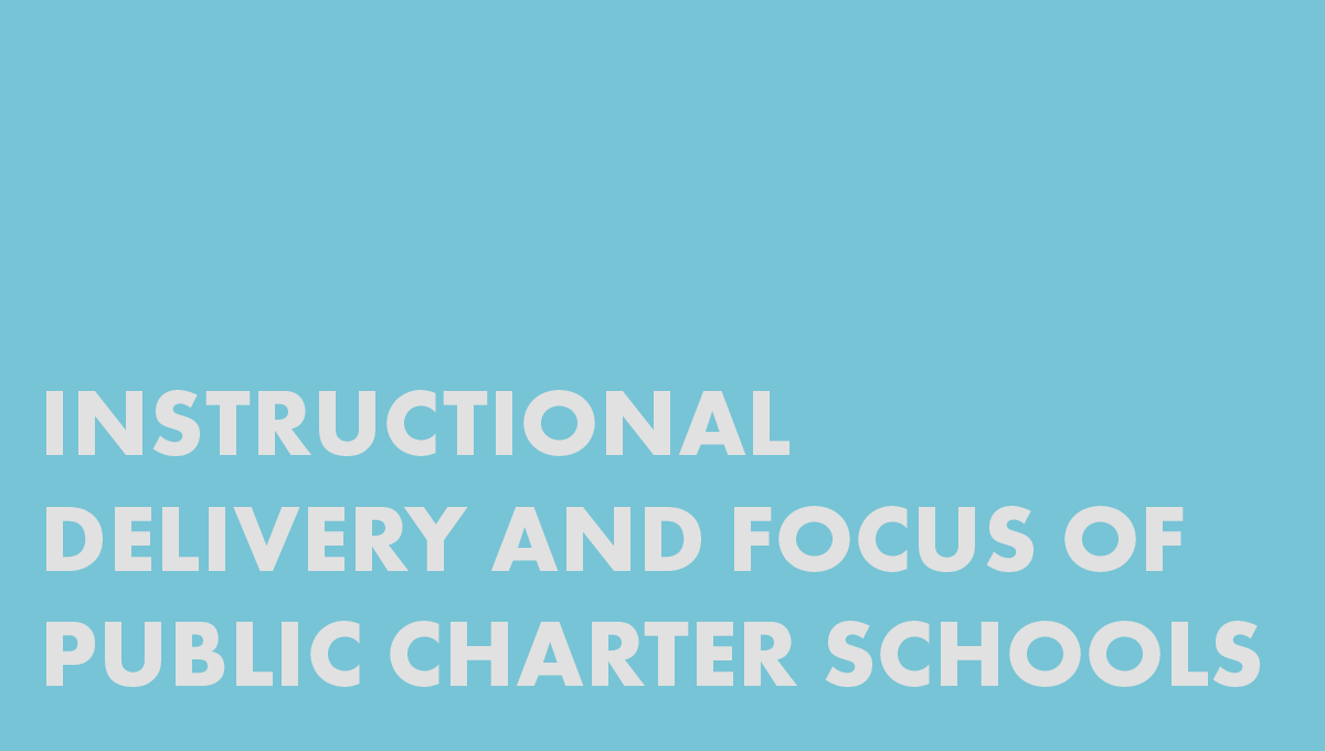 Instructional Delivery and Focus of Public Charter Schools: Results from the NAPCS National Charter School Survey, School Year 2011-2012