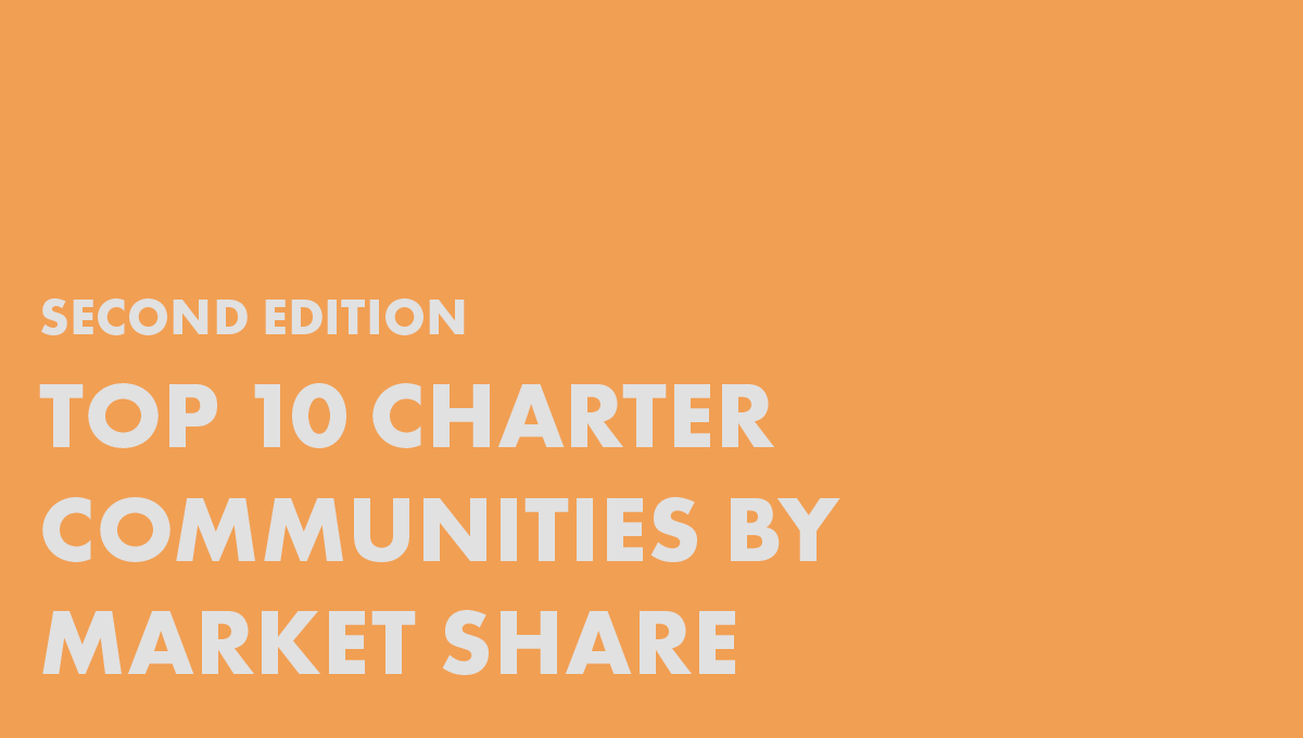 Top 10 Charter Communities by Market Share: 2006-2007: Second Annual Edition