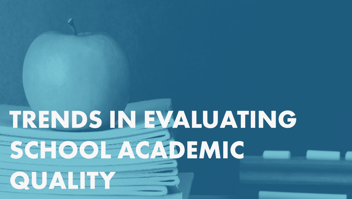 Quality School Ratings: Trends in Evaluating School Academic Quality
