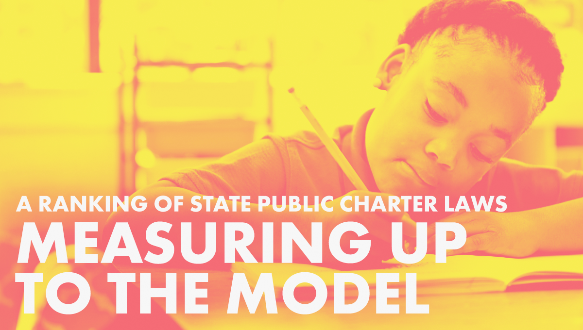 Measuring Up to the Model: A Ranking of State Public Charter School Laws, 2019