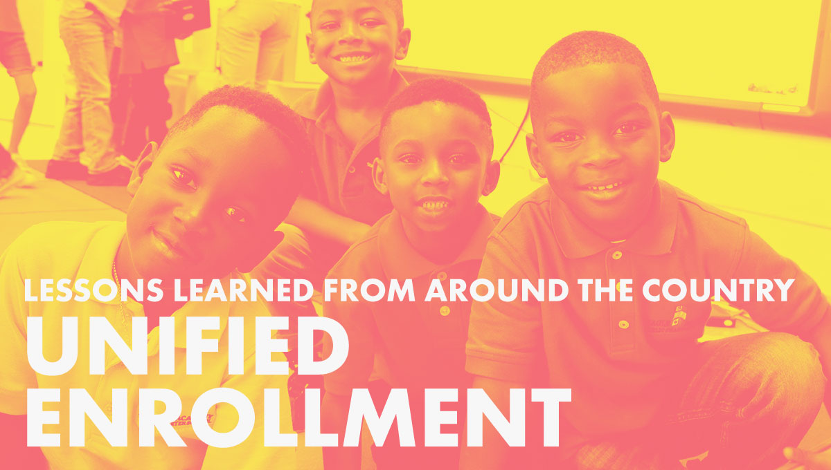 Lessons Learned from Around the Country: Unified Enrollment