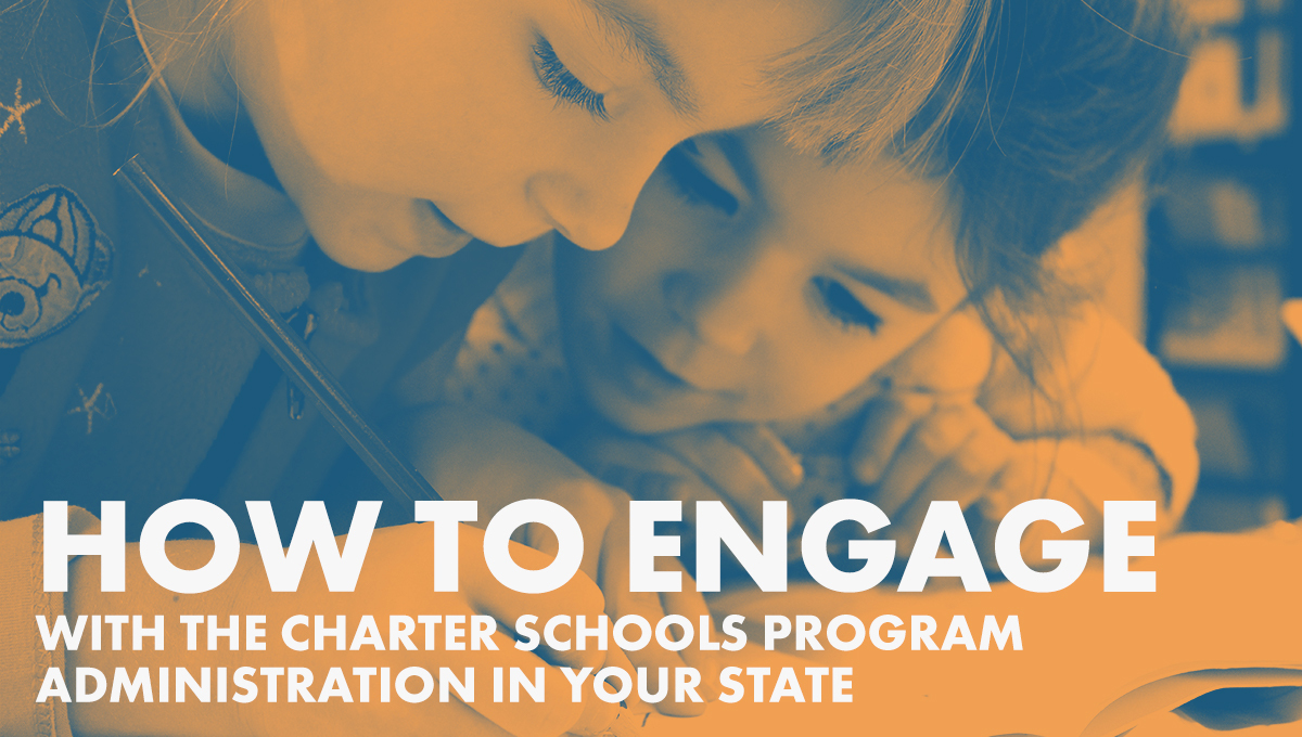 How to Engage with the Charter Schools Program Administration in Your State